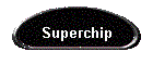Superchip