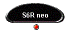 S6R neo