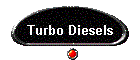 Turbo Diesels